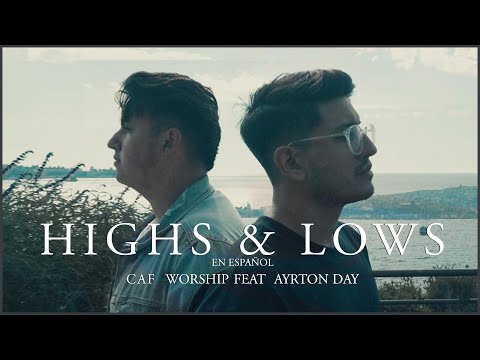 Highs & Lows (En español) - VideoClip - Caf Worship ft. Ayrton Day