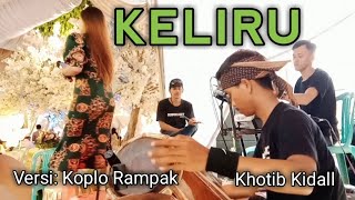 Download lagu KELIRU | VERSI KOPLO RAMPAK | Khotib kidall mp3