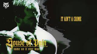 House Of Pain - It Ain&#39;t A Crime