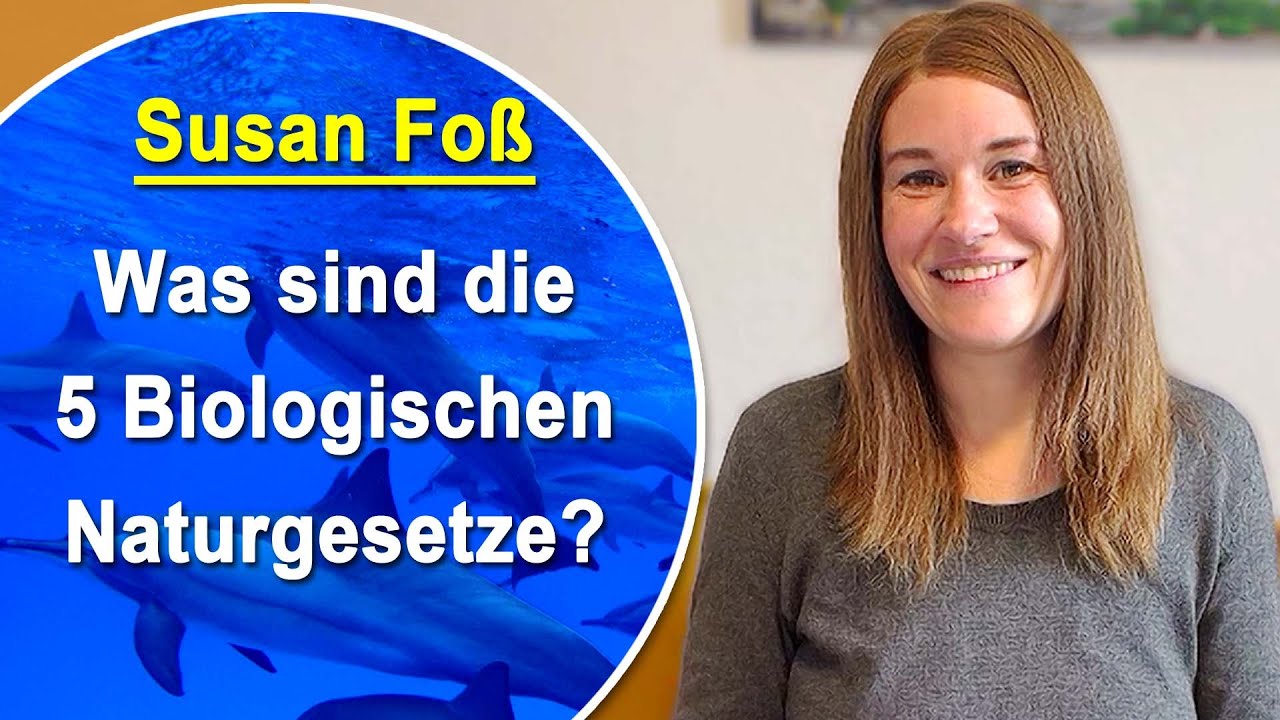 Was genau sind denn die 5 Biologischen Naturgesetze? | Susan Foß