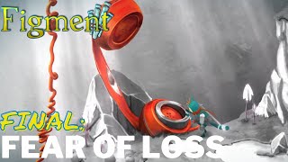 FEAR OF LOSS - Figment Gameplay (Final)