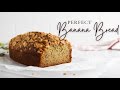 HOW TO MAKE THE PERFECT BANANA BREAD