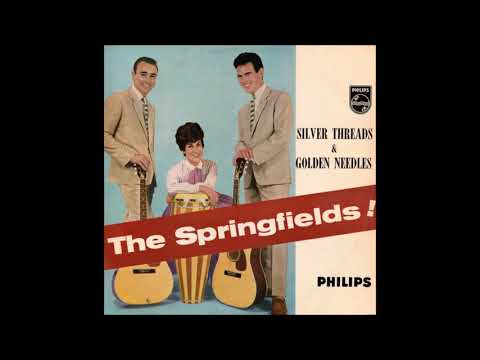 The Springfields - Silver Threads & Golden Needles