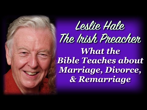 What the Bible Teaches about Marriage, Divorce, and Remarriage - Leslie Hale
