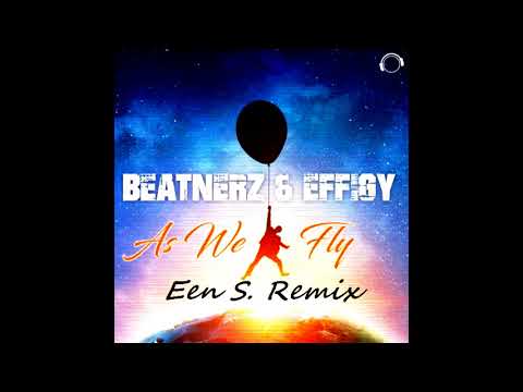 Beatnerz & Effigy - As We Fly (Een S. Remix)