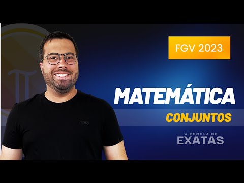 Conjuntos - Todas as questões da FGV 2023 resolvidas