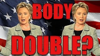 Has Hillary Clinton Been Replaced With A Body Double?