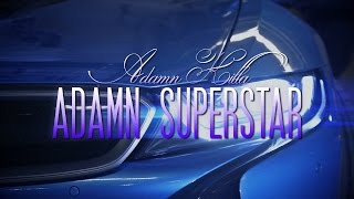Adamn Killa - Adamn Superstar (Official Video 4K) Dir by @WillHoopes