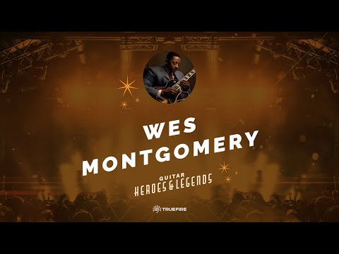 🎸 Wes Montgomery - Free Guitar Lesson - Guitar Heroes and Legends - TrueFire