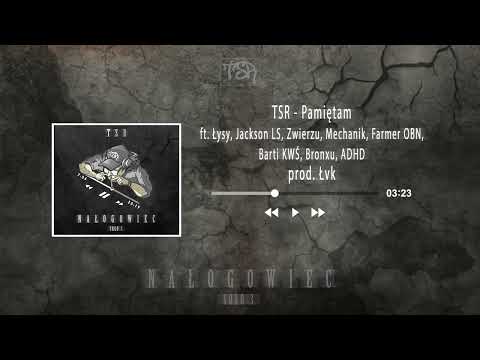 TSR - Pamiętam ft. Łysy, Jackson LS, Zwierzak, Mechanik, Farmer OBN, Barti KWŚ, Bronx, ADHD prod.Łvk