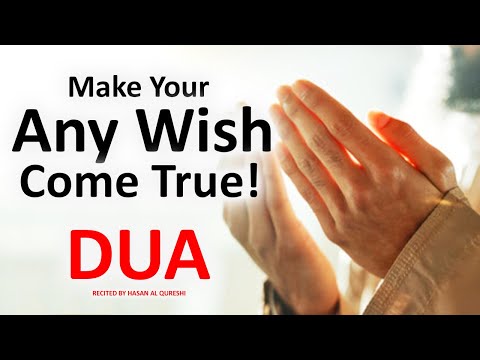 WISH COME TRUE DUA, JUST BY LISTENING TO THIS DUA WILL MAKE YOUR WISH COME TRUE! INSHAÁLLAH
