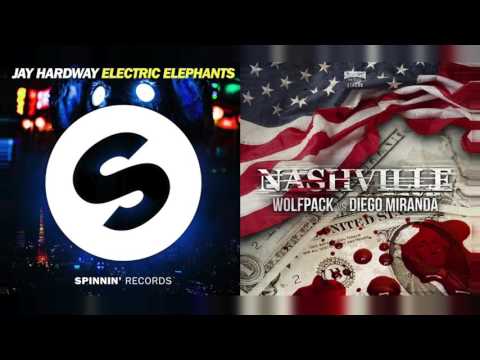 jay hardway - electric elephant vs Diego Miranda  - Nashville (Tom Project Mashup)