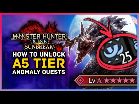 Monster Hunter Rise Sunbreak - How To Unlock A5 Tier Anomaly Quests + Afflicted Dire Materials