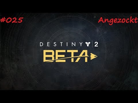 #025 Angezockt: Destiny 2 Open Beta - Strike: Die verdrehte Säule [deutsch]