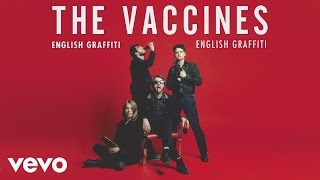 The Vaccines - English Graffiti (Audio)