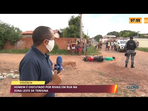 Homem é executado por rivais em rua na zona leste de Teresina 03 05 2021