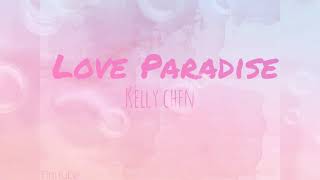 Love Paradise - Kelly Chen ( Lyrics )