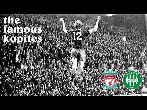 Iconic Liverpool FC Moments - Saint Etienne | The Famous Kopites