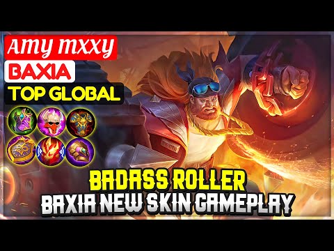 Badass Roller, Baxia New Skin Gameplay [ Top 3 Global Baxia ] AMY MXXY- Mobile Legends