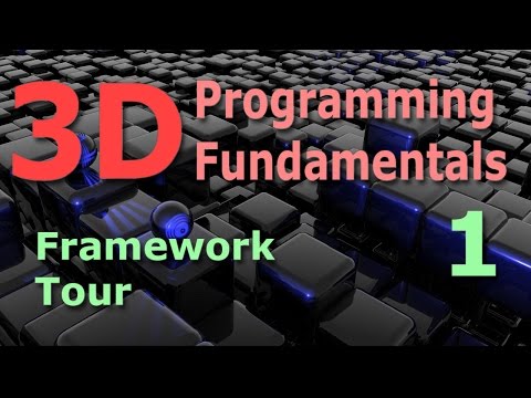 3D Programming Fundamentals Framework Tour Tutorial 1