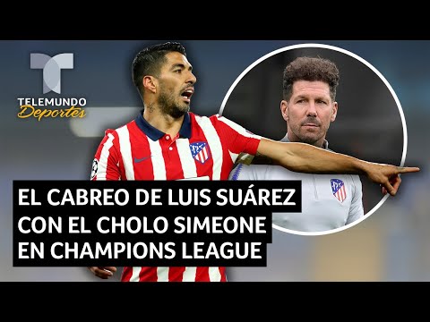 El cabreo de Luis Suárez con el Cholo Simeone en Champions League | Telemundo Deportes