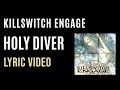 Killswitch Engage - Holy Diver (LYRICS)