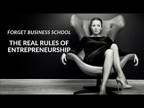 Forget Business School: The Real Rules of Entrepreneurship