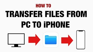 How To Transfer Files From PC To iPhone