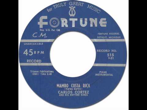 CARLOS CORTEZ & HIS RHYTHM KINGS - MAMBO COSTA RICA [Fortune 515] 1955