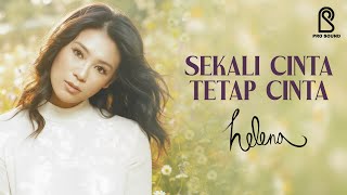 Download lagu Helena - Sekali Cinta Tetap Cinta |   mp3