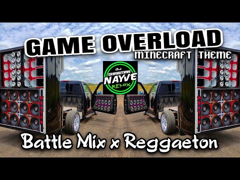 Game Overload Battle Mode x Reggaeton Remix - Dj Christian Nayve