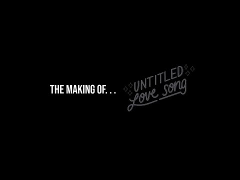 The Making of..."Untitled Love Song" I Short Documentary I