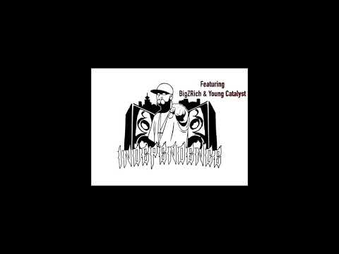 Independence Ft BigZRich & Young Catalyst - Ratchets