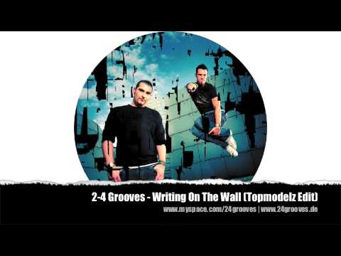 2-4 Grooves - Writing On The Wall (Topmodelz Edit)