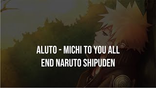 Aluto - Michi to you All End Naruto Shipuden(terjemahan Indonesia)