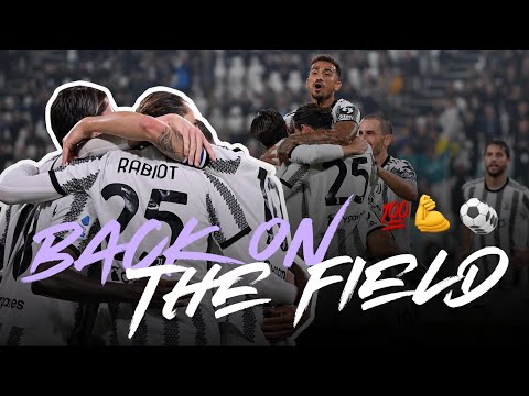 BACK ON THE FIELD | JUVENTUS