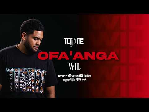 TUNITE x WIL - OFA'ANGA (Official Audio)