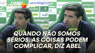 ABEL DIZ QUE PALMEIRAS NÃO FOI 'SÉRIO' E PERDEU CHANCE DE ENCAMINHAR VAGA CONTRA JACUIPENSE