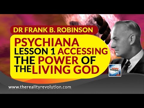 Dr. Frank B. Robinson Psychiana Lesson 1 Awakening The Power Of The Living God