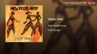 New Model Army - Higher Wall (Legendado)