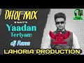 Yaadan Teriyan R Nait Dj Rana Lahoria Production DHOL Mix New Punjabi Song 2021