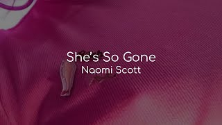 She's So Gone - Naomi Scott (lyrics)