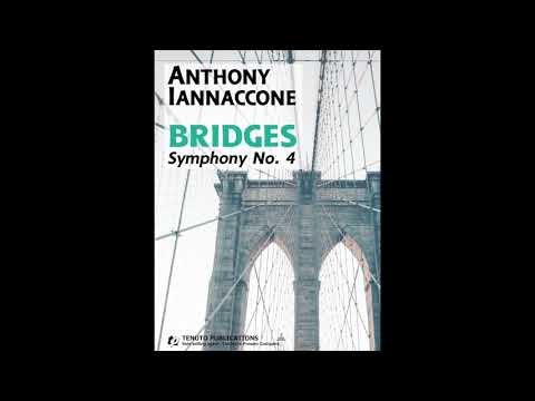 IANNACCONE: BRIDGES, SYMPHONY NO. 4 First Movement