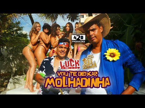 LUCK PROIBIDÃO E REI DA CACIMBINHA - VOU TE DEIXAR MOLHADINHA - CLIP OFICIAL