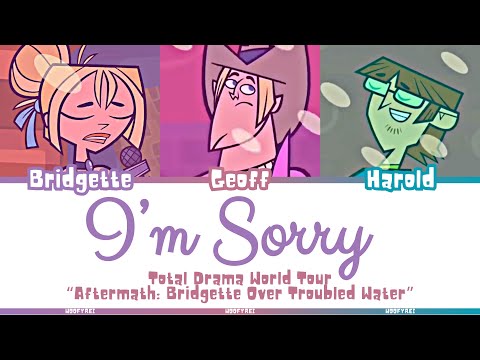 Total Drama World Tour ‘I’m Sorry’ Lyrics (Color Coded)