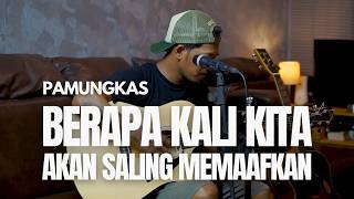 Download lagu HOW MANY TIMES WILL WE FORGIVE EACH OTHER - PAMUNGKAS ( ROLIN NABABAN COVER ) mp3