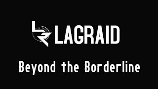 LAGRAID『Beyond the Borderline』Trailer