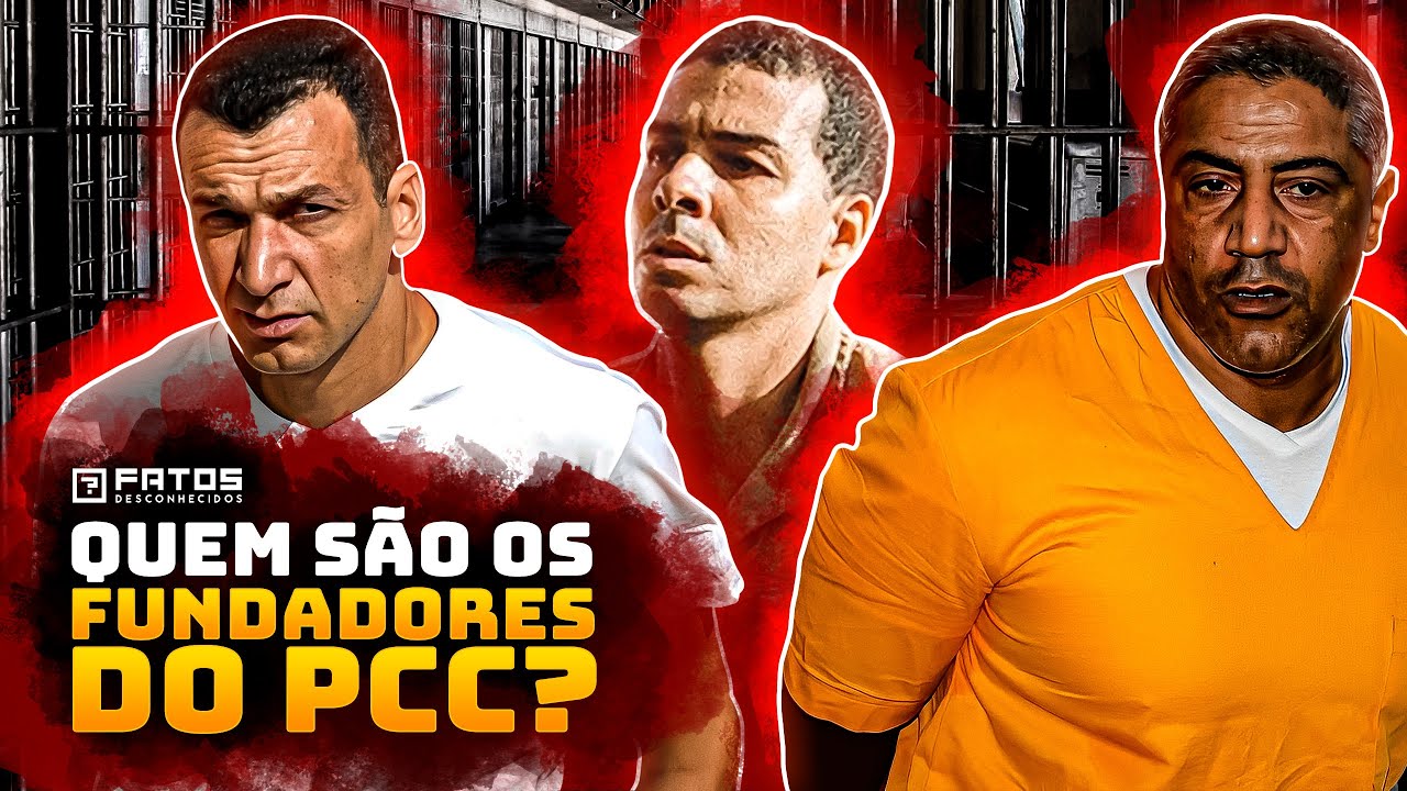 Os 5 líderes do PCC que você não quer conhecer!
