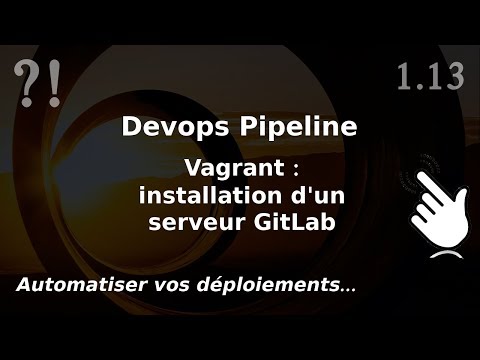Pipeline Devops 1 13 GITLAB installation avec vagrant | tutos fr