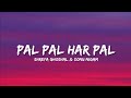 Pal Pal Har Pal ️‍ Shreya Ghoshal Sonu Nigam Lyrics DADYA BEATZ